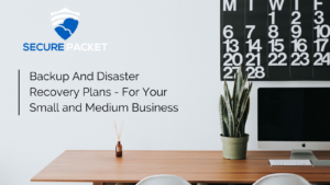 Backup and Disaster Recovery Plans