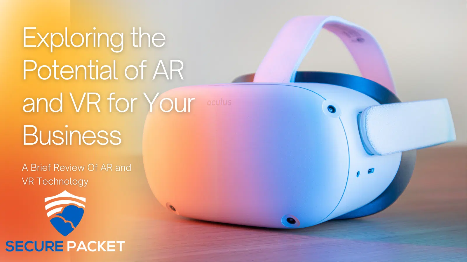 Exploring The Potential Of AR And VR For Your Business